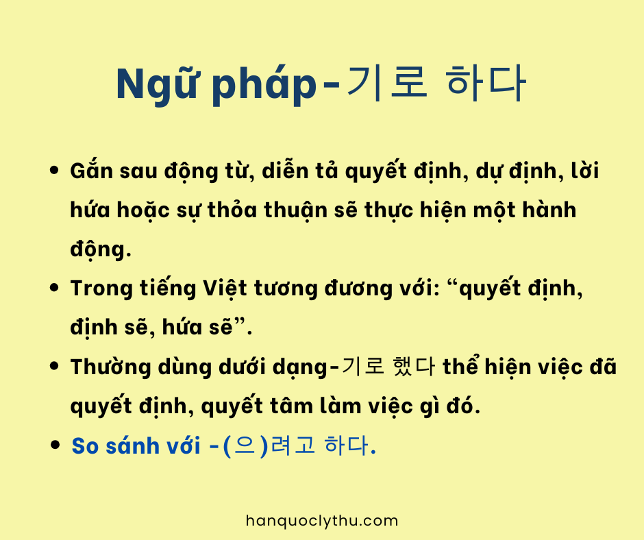 Ngữ pháp-기로 하다 - Cách dùng, ví dụ chuẩn & so sánh với -(으)려고 하다